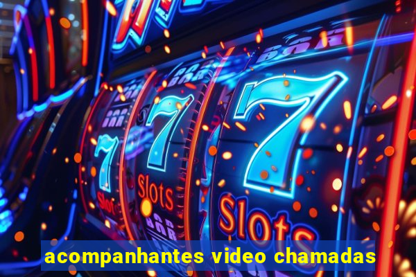 acompanhantes video chamadas